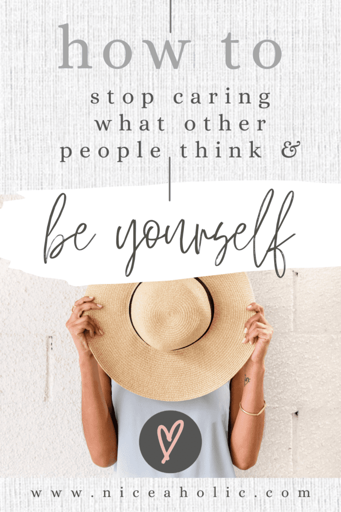 Stop caring what people think and be yourself. Pinterest Pin with Image of lady holding a straw hat over her face