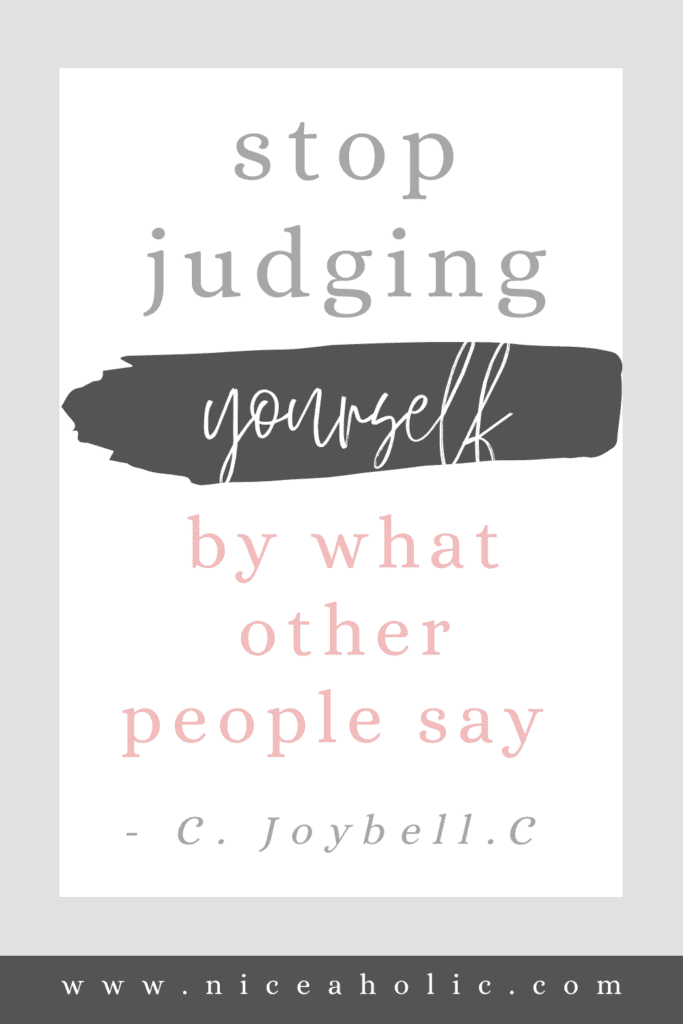 Stop Explaining Yourself Quotes - Stop Judging Yourself By What Other People Say. C. Joybell. C Pinterest Pin