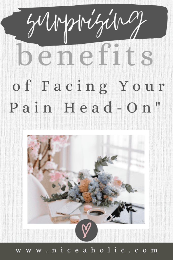 Surprising benefits of facing your pain head on. Pinterest Pin
