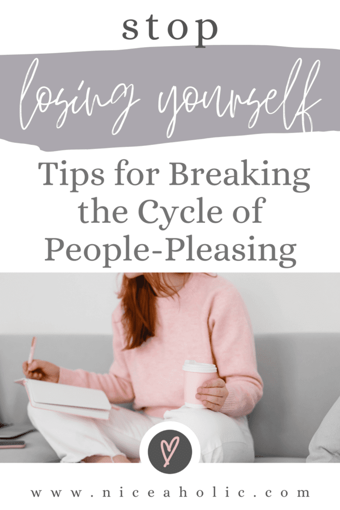 Stop losing yourself. Tips for Breaking the Cycle of People-Pleasing
