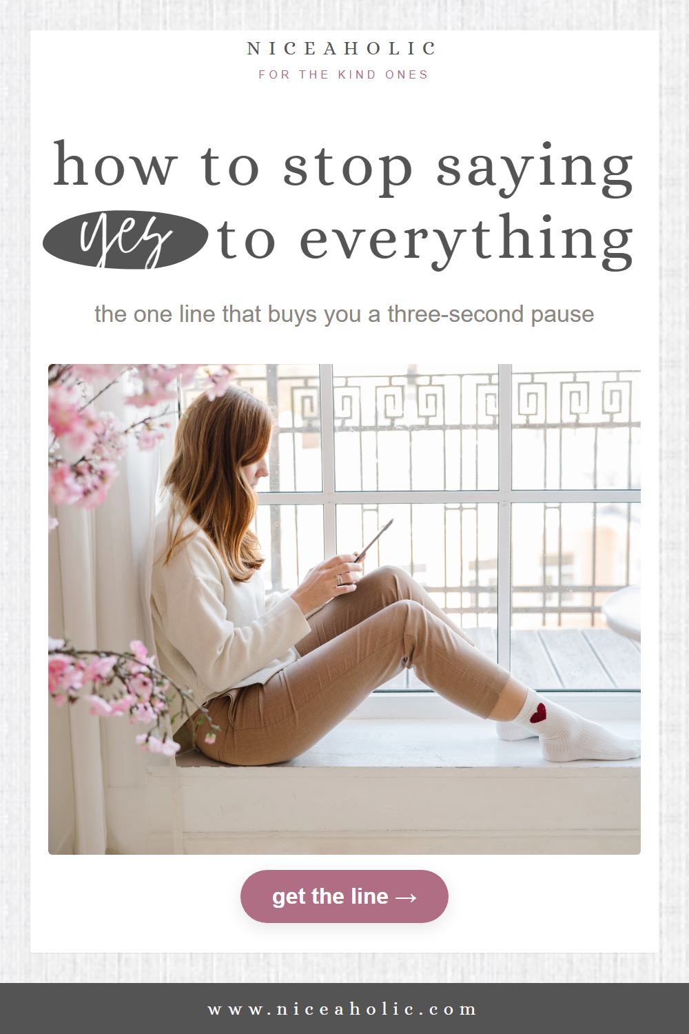 A grey linen pin reading how to stop saying yes to everything, above a photo of a woman in a cream jumper on a window seat beside pink blossom.